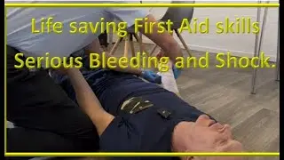 First Aid skills. Control of Serious Bleeding and Shock.