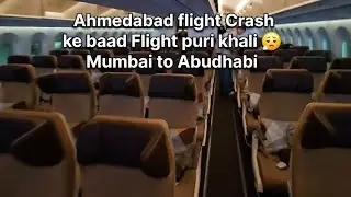 Ahmedabad flight crash ke baad Mumbai to Abudhabi flight almost khali Episode 01 #travel #ahmedabad