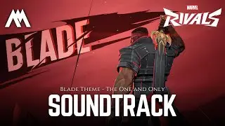 Blade's Theme - The One and Only (EXTENDED) | Marvel Rivals | Character Reveal | Soundtrack Cover