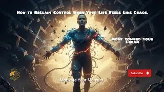 How to reclaim control when your life feel like choas