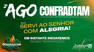 2ª AGO - CONFRADTAM  - SÁBADO