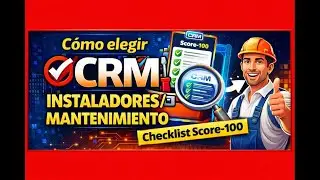 C&oacute;mo elegir CRM para INSTALADORES/MANTENIMIENTO (Checklist Score-100)