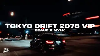 BEAUZ, MYLK - Tokyo Drift (2078 VIP)