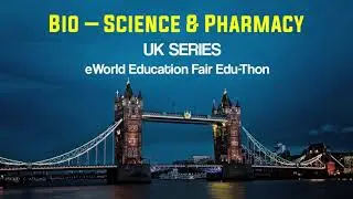 Bio-Science & Pharmacy UK Series  eWEF Edu-Thon | Edwise International
