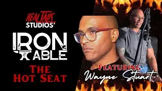 Iron Table's HOT SEAT 🔥🪑 feat. Wayne Stuart