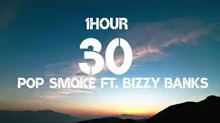 Pop Smoke - 30 (1Hour) ft. Bizzy Banks