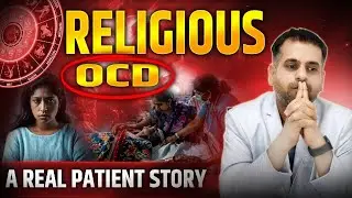 30 साल पुराने Religious OCD को किया ठीक| OCD Treatment Success Story | OCD Patient Real Story |