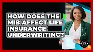 How Does The MIB Affect Life Insurance Underwriting? - Black Policy Pros