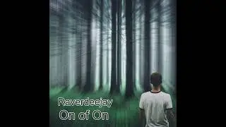 Raverdeejay - On of On - Rastatt - Gernsbach - Karlsruhe - Frankfurt - Hamburg - Strzegom - Z&uuml;rich
