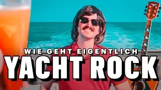 Was zur Hecke ist YACHT ROCK?