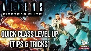 Aliens: Fireteam Elite - Quick Class Level Up (Tips and Tricks)