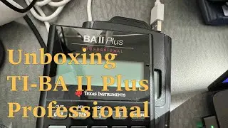 TI-BA II Plus Professional Calculator Unboxing
