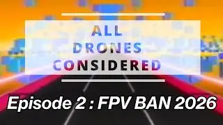 ADC Episode 2 : FPV BAN 2026