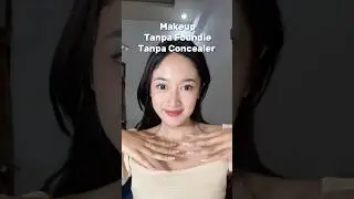 Tanpa foundation tanpa concealer | tutorial makeup dibawah lima menit 💄✨ #dailymakeup #makeup