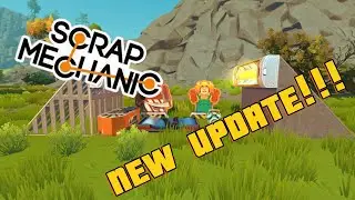THIS NEW UPDATE IS INSANE!!! (Scrap Mechanic)