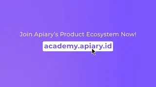 Kenapa ya harus Apiary? | Product Management Bootcamp