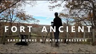 On Location: Fort Ancient Earthworks & Nature Preserve