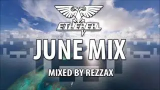 Ethereal Network: June Mix (Mixed by Rezzax)