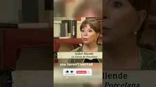 Writing Is Work. ISABEL ALLENDE explains that it takes a lot of work to write - plain and simple.
