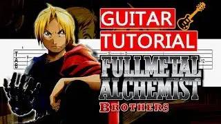 FULLMETAL ALCHEMIST -  BROTHERS OST 🎼 🎸 |  GUITAR TUTORIAL