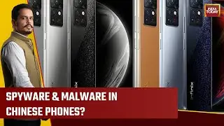 Spyware & Malware In Chinese Mobiles? How Are Chinese Phones Spying On You?