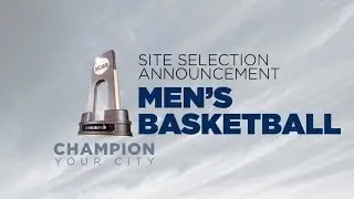 NCAA Championship Site Selection Announcement - Men's Basketball