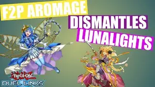 F2P AROMAGE DISMANTLES LUNALIGHT [YU-GI-OH! DUEL LINKS]
