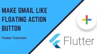 Flutter 2019: Make New Gmail Like FloatingActionButton