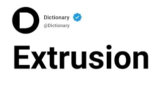 Extrusion Meaning In English