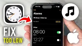 How To Fix iPhone Alarm Sound Is Too Low - Full Guide