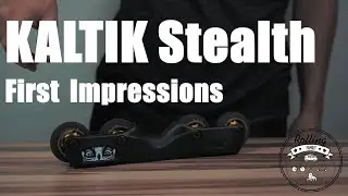 Kaltik Stealth frames first impressions