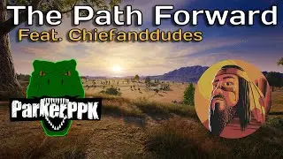 The Path Is Forward - Feat. Chiefanddudes #PUBG #ParkerPPK #Chiefanddudes