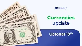 #Currencyreport October 18th, 2024 - TKambio USA