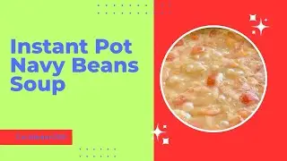 Instant Pot Navy Bean Soup