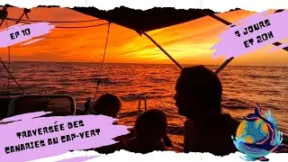 Traversée des îles Canaries au Cap-Vert - LA TRANSATLANTIQUE COMMENCE ! I Episode 10