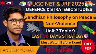 UGC NET Defence Studies | Gandhian Philosophy on Peace & Non-Violence | Unit 7 Topic 9 Full Revision