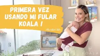 Usando un fular Koala por primera vez!