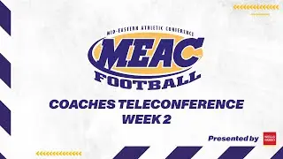 MEAC Football Coaches Teleconference - Week 2