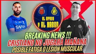 🚨ULTIMA HORA: CRISTIANO RONALDO NO JUGARA MA&Ntilde;ANA vs AL RIYADH ❌ &iquest;LESION O FATIGA? 🤯BENZEMA AL HILAL