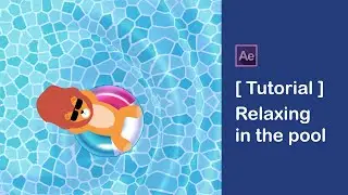 Relaxing in the pool : After Effects Tutorial