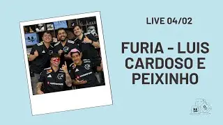 LIVE DE JOGOS COM A FURIA FEAT. LUIS E PEIXINHO