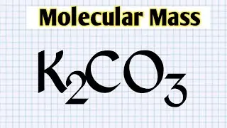 How to find molecular mass of K2CO3|| potassium carbonate molecular mass