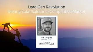 Lead Gen Revolution: Driving Solar Sales in a Competitive Market
