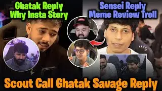 Ghatak ANGRY Scout Call 📞 Sensei Reply S8UL Mortal & Goldy Bhai Over Goblin Meme Troll 🥶 | RNTX