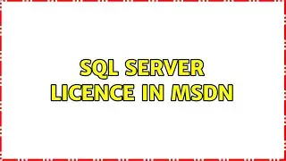 SQL Server Licence in MSDN (2 Solutions!!)