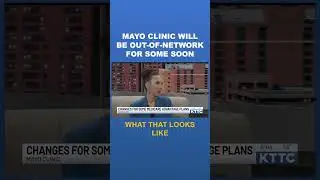 Mayo Clinic will be out-of-network for certain Medicare Advantage plans in 2026