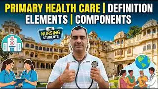 Primary health care | Definition | elements | components of primary health care | principles of