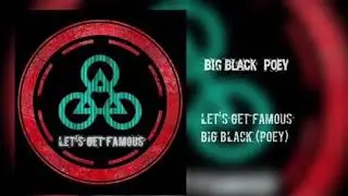 Utah Bands - Let&rsquo;s Get Famous - Big Black (poey)