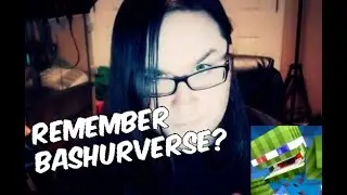 Do You Remember Bashurverse?