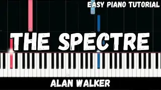 Alan Walker - The Spectre (Easy Piano Tutorial)